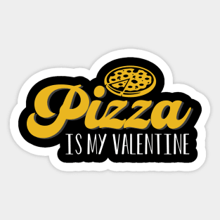 Pizza Is My Valentine Sticker